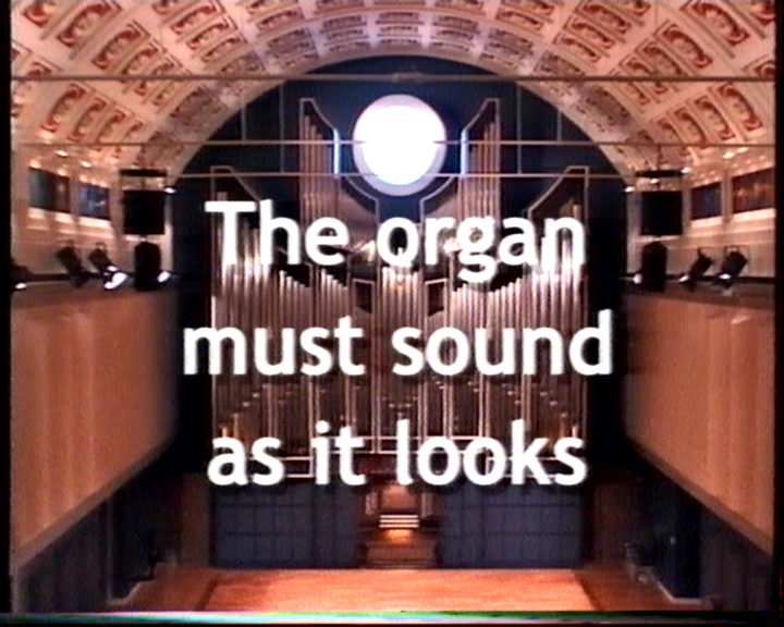 The organ must sound as it looks